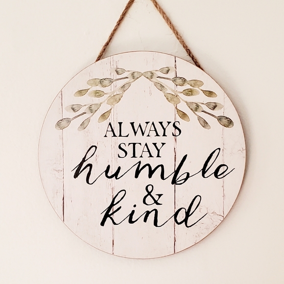 Other - 🆕️🌻5/$25🌻 Always Stay Humble & Kind Sign